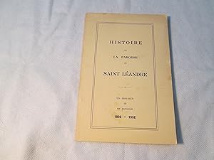 Histoire de la paroisse de Saint Léandre. Un demi-siècle de vie paroissiale 1902-1952.