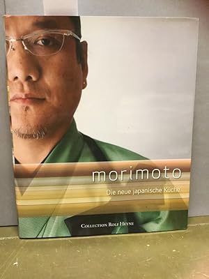 Morimoto: Die neue japanische Küche Übers. aus dem Engl. Nicole Bischoff u. Susan Hayners-Huber. ...