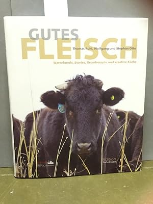 Seller image for Gutes Fleisch : Warenkunde, Stories, Grundrezepte und kreative Kche. for sale by Kepler-Buchversand Huong Bach