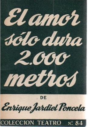 EL AMOR SOLO DURA 2000 METROS.