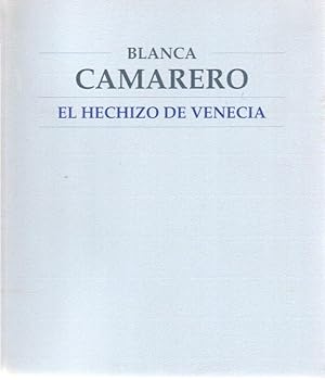 BLANCA CAMARERO. EL HECHIZO DE VENECIA. JUNIO-JULIO 1999.