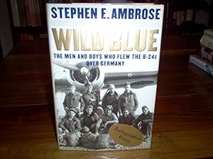 The Wild Blue: The Men and Boys Who Flew the B-24s Over Germany