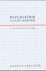 Bild des Verkufers fr Psychiatrie. Claus Haring zum Verkauf von Antiquariat Buchhandel Daniel Viertel