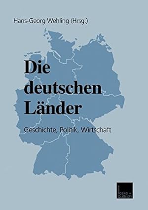 Immagine del venditore per Die deutschen Lnder : Geschichte, Politik, Wirtschaft. Hans-Georg Wehling (Hrsg.) venduto da Antiquariat Buchhandel Daniel Viertel