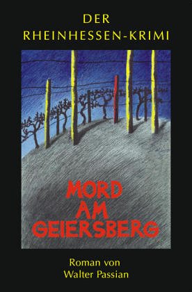 Seller image for Mord am Geiersberg. Walter Passian / Der Rheinhessen-Krimi ; 1 for sale by Antiquariat Buchhandel Daniel Viertel