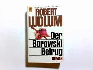 Bild des Verkufers fr Der Borowski-Betrug : Roman. Robert Ludlum. [Dt. bers. von Heinz Nagel] / Heyne-Bcher / 1 / Heyne allgemeine Reihe ; Nr. 6417 zum Verkauf von Antiquariat Buchhandel Daniel Viertel