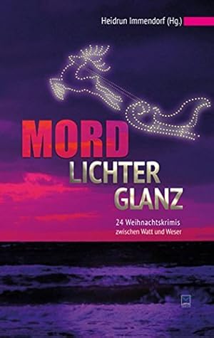 Seller image for Mord Lichterglanz. Heidrun Immendorf (Hg.) for sale by Antiquariat Buchhandel Daniel Viertel