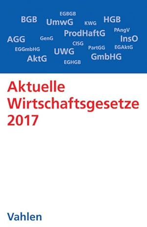 Imagen del vendedor de Aktuelle Wirtschaftsgesetze 2017 Die wichtigsten Wirtschaftsgesetze fr Studierende - Rechtsstand: 4. Oktober 2016 a la venta por Martin Preu / Akademische Buchhandlung Woetzel