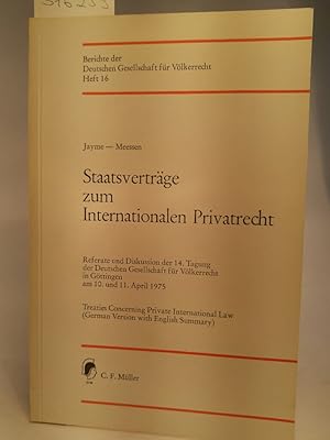 Immagine del venditore per Staatsvertrge zum Internationalen Privatrecht Berichte der Deutschen Gesellschaft fr Vlkerrecht Heft 16 Referate und Diskussion der 14. Tagung der Deutschen Gesellschaft fr Vlkerrecht in Gttingen am 10. und 11. April 1975, 1. Teil venduto da ANTIQUARIAT Franke BRUDDENBOOKS