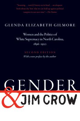 Seller image for Gender and Jim Crow, Second Edition: Women and the Politics of White Supremacy in North Carolina, 1896-1920 (Paperback or Softback) for sale by BargainBookStores