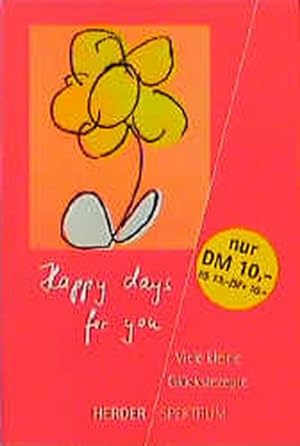 Seller image for Happy days for you. Viele kleine Glcksrezepte. for sale by Versandantiquariat Felix Mcke