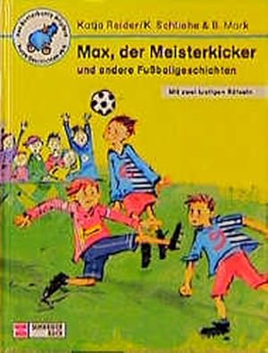 Bild des Verkufers fr Max, der Meisterkicker und andere Fuballgeschichten zum Verkauf von Versandantiquariat Felix Mcke