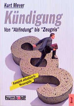 Image du vendeur pour Kndigung. Von Abfindung bis Zeugnis. mis en vente par Versandantiquariat Felix Mcke