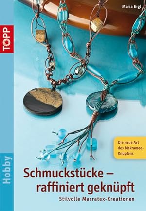 Bild des Verkufers fr Schmuckstcke raffiniert geknpft: Stilvolle Kreationen mit Makrameeknoten (kreativ.kompakt.) zum Verkauf von Versandantiquariat Felix Mcke