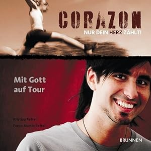 Corazon - Nur dein Herz zählt: Mit Gott auf Tour