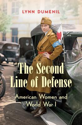 Seller image for The Second Line of Defense: American Women and World War I (Paperback or Softback) for sale by BargainBookStores
