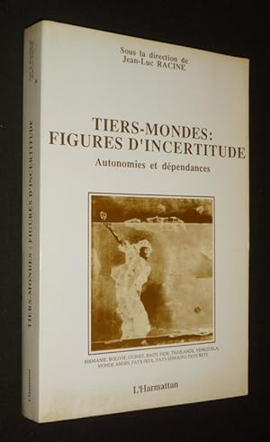 Seller image for Tiers-mondes : Figures d'incertitude. Autonomies et dpendances for sale by Abraxas-libris