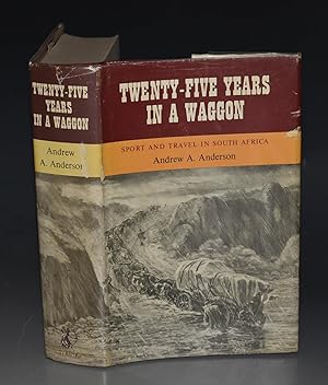 Twenty-Five Years in a Wagon Sport and Travel in South Africa. With Illustrations by the Author. ...