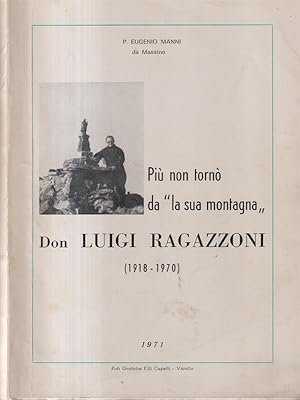 Imagen del vendedor de Piu' non torno' da "la sua montagna" - Don Luigi Ragazzoni a la venta por Librodifaccia