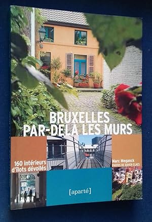 Seller image for Bruxelles par-del les murs : 160 intrieurs d'lots dvoils.- Photos de Xavier CLAES. for sale by Librairie Pique-Puces