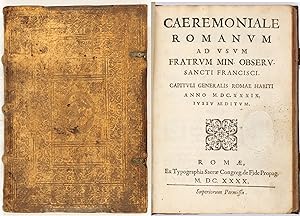 Caeremoniale Romanum ad usum Fratrum Min. Observ. Sancti Francisci. Capituli Generalis Romae Habi...