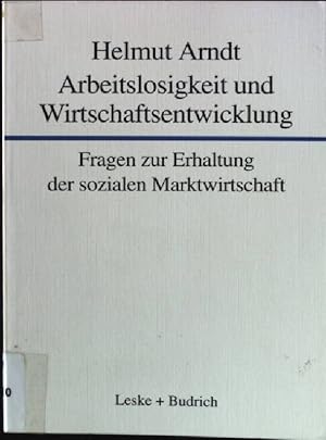 Bild des Verkufers fr Arbeitslosigkeit und Wirtschaftsentwicklung : Fragen zur Erhaltung der sozialen Marktwirtschaft. zum Verkauf von books4less (Versandantiquariat Petra Gros GmbH & Co. KG)