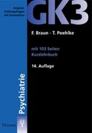 Original-Prüfungsfragen mit Kommentar GK 3 (2. Staatsexamen), Psychiatrie (GK + ÄP /Original-Prüf...