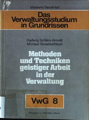 Bild des Verkufers fr Das Verwaltungsstudium in Grundrissen. Band 8; Methoden und Techniken geistiger Arbeit in der Verwaltung zum Verkauf von books4less (Versandantiquariat Petra Gros GmbH & Co. KG)