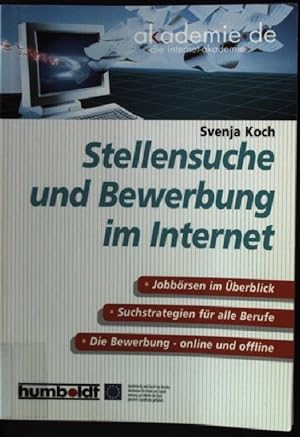 Bild des Verkufers fr Stellensuche und Bewerbung im Internet : Jobbrsen im berblick ; Suchstrategien fr alle Berufe ; die Bewerbung - online und offline Humboldt-Taschenbuch ; 999 : Information & Wissen; Akademie.de zum Verkauf von books4less (Versandantiquariat Petra Gros GmbH & Co. KG)