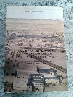 LA DESAMORTIZACION DE MENDIZABAL EN VALLADOLID, 1836 - 1853. Transformaciones y constantes en el ...