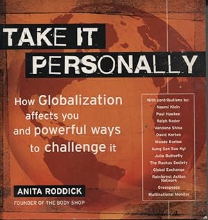 Bild des Verkufers fr Take it Personally : How Globalization Affects You and Powerful Ways to Challenge It zum Verkauf von Dromanabooks