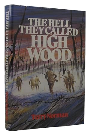 Seller image for THE HELL THEY CALLED HIGH WOOD: The Somme 1916 for sale by Kay Craddock - Antiquarian Bookseller