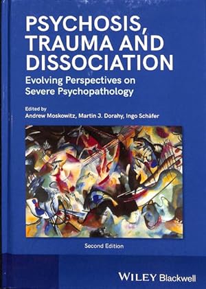 Image du vendeur pour Psychosis, Trauma and Dissociation : Evolving Perspectives on Severe Psychopathology mis en vente par GreatBookPrices