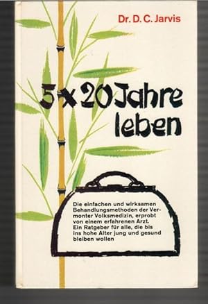 5 x 20 Jahre leben , einfache und wirksame Behandlungsmethoden der Vermonter Volksmedizin, erprob...