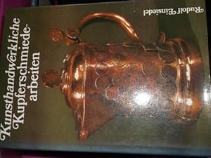 Kunsthandwerkliche Kupferschmiedearbeiten. Mit 96 Bildern und 16 Farbtafeln.,2. Auflage.