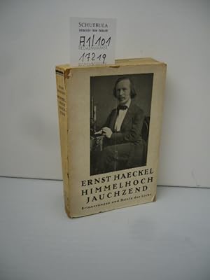 Seller image for Himmelhoch jauchzend . : Erinnerungen u. Briefe der Liebe. Ernst Haeckel. [Hrsg. u. eingel. von Heinrich Schmidt] for sale by Schuebula