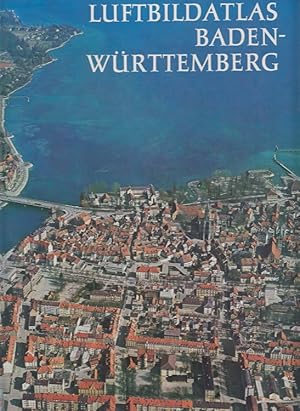 Immagine del venditore per Luftbildatlas Baden-Wrttemberg : Eine Landeskunde in 72 farbigen Luftaufnahmen. [Kartenzeichn.: Erwin Raeth.] venduto da Versandantiquariat Nussbaum