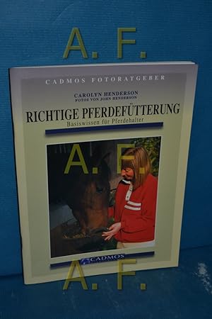 Imagen del vendedor de Richtige Pferdeftterung : Basiswissen fr Pferdehalter (Kavalkade-Ratgeber Nr. 22) a la venta por Antiquarische Fundgrube e.U.