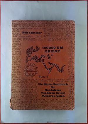 Seller image for 100000 KM Orient.Ein Reise - Handbuch fr Nordafrika Vorderen Orient und Mittleren Osten for sale by biblion2