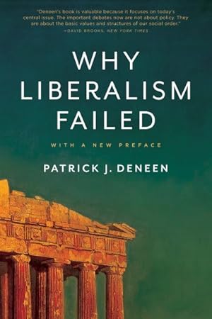 Imagen del vendedor de Why Liberalism Failed a la venta por GreatBookPrices