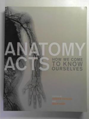 Immagine del venditore per Anatomy acts: how we come to know ourselves venduto da Cotswold Internet Books