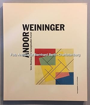 Image du vendeur pour Andor Weininger. Vom Bauhaus zur konzeptuellen Kunst mis en vente par Antiquariat Bernhard