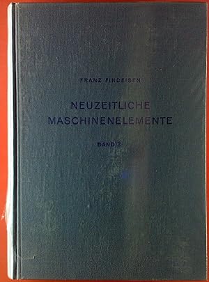 Seller image for Neuzeitliche Maschinenelemente. Bd. 3. Kupplungen, Wellen, Riementrieb, Zahnradtrieb, Getriebe, Federn for sale by biblion2