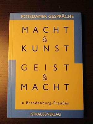 Bild des Verkufers fr Potsdamer Gesprche. Macht & Kunst. Geist & Macht in Brandenburg-Preuen. zum Verkauf von Antiquariat Maralt