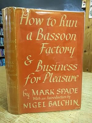 How to Run a Bassoon Factory & Business for Pleasure by Mark Spade