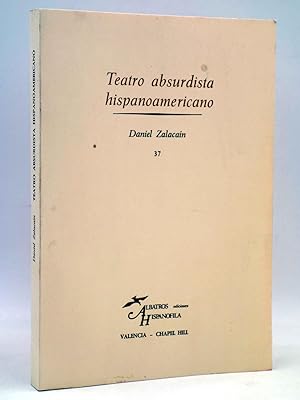 TEATRO ABSURDISTA HISPANOAMERICANO (Daniel Zalacaín) Albatros Hispanofilia, 1985
