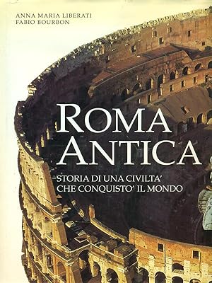 Imagen del vendedor de Roma antica Storia di una civilta' che conquisto' il mondo a la venta por Librodifaccia