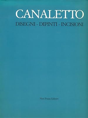 Bild des Verkufers fr Canaletto Disegni Dipinti Incisioni zum Verkauf von Librodifaccia