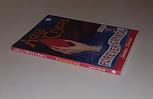 Seller image for Forever Crystal - Part Three - Aqua Crysta - ***Signed and Inscribed by Author*** ***With Promotional Bookmark and Passport*** for sale by CURIO