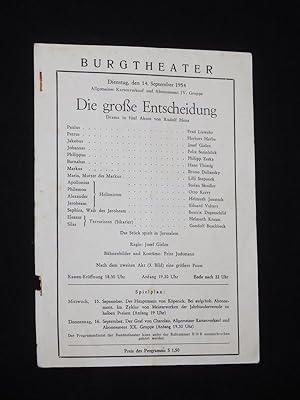 Seller image for Programmzettel Burgtheater 1954/55. DIE GROSSE ENTSCHEIDUNG von Rolf Henz. Insz.: Josef Gielen, Bhnenbilder/ Kostme: Fritz Judtmann. Mit Fred Liewehr, Herbert Herbe, Josef Gielen, Felix Steinbck, Philipp Zeska, Hans Thimig, Bruno Dallansky, Lilli Stepanek, Stefan Skodler, Otto Kerry, Helmuth Janatsch for sale by Fast alles Theater! Antiquariat fr die darstellenden Knste